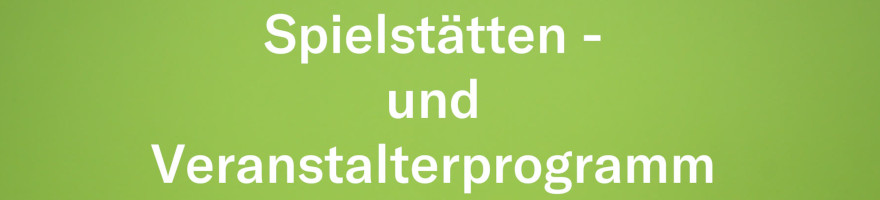 Der Schriftzug Spielstätten- und Veranstalterprogramm